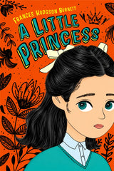 Book cover for 'A Little Princess' by Frances Hodgson Burnett, featuring an illustrated young girl with dark hair and blue eyes against a bright orange background with black floral motifs and stylized title text.
