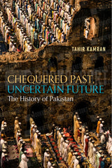 Book cover for 'Chequered Past, Uncertain Future: The History of Pakistan' by Tahir Kamran, featuring a historical photograph of a large crowd gathered in an ancient stone arena with Arabic calligraphy and title text overlaid.