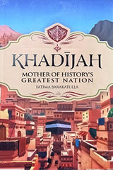 Khadijah (AS): Mother of History's Greatest Nation