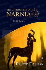 Prince Caspian: the Chronicles of Narnia (Book 4) by C. S. Lewis