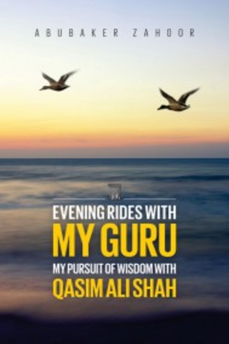 Evening Rides with my Guru My Pursuit of Wisdom with Qasim Ali Shah