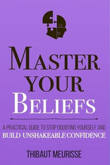 Master Your Beliefs