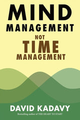Mind Management, Not Time Management