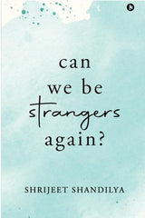 We Can Be Strangers Again