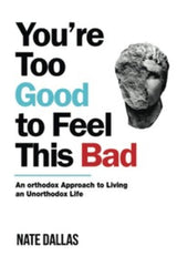 You're too Good to Feel this Bad