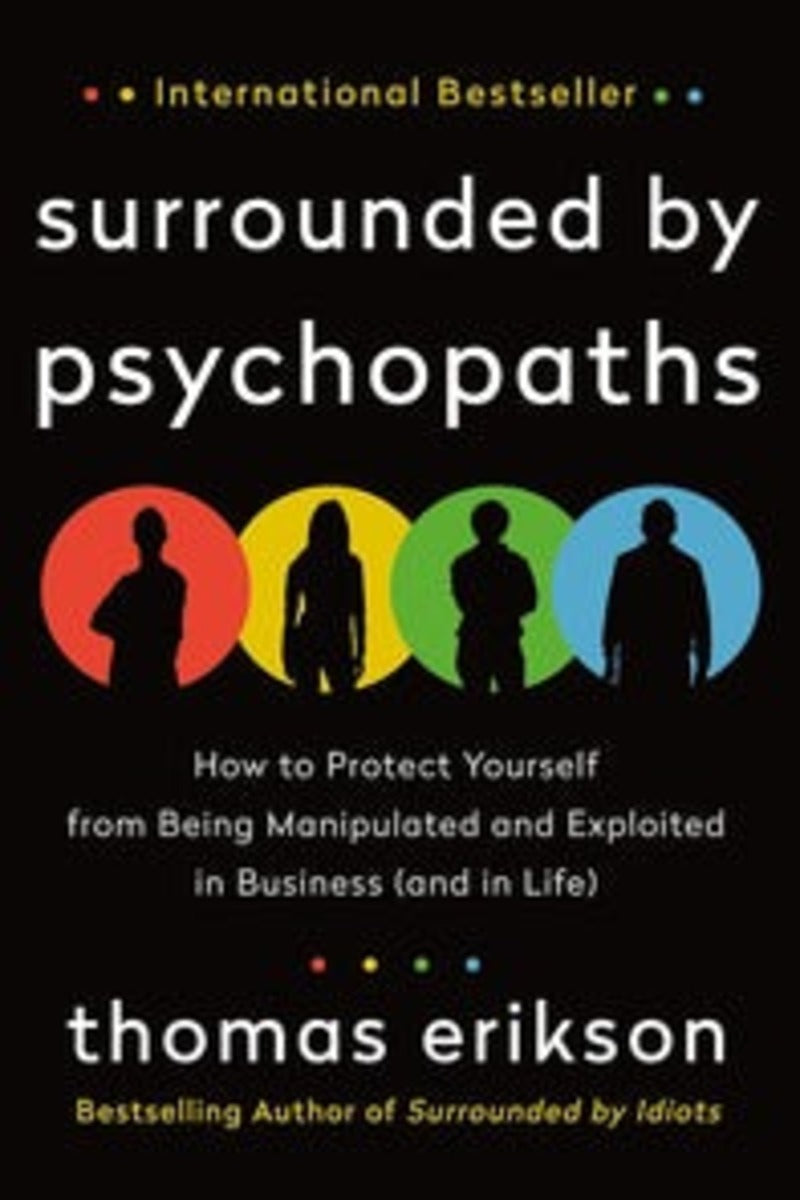 Surrounded by Psychopaths
