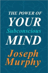The Power Of Your Subconscious Mind