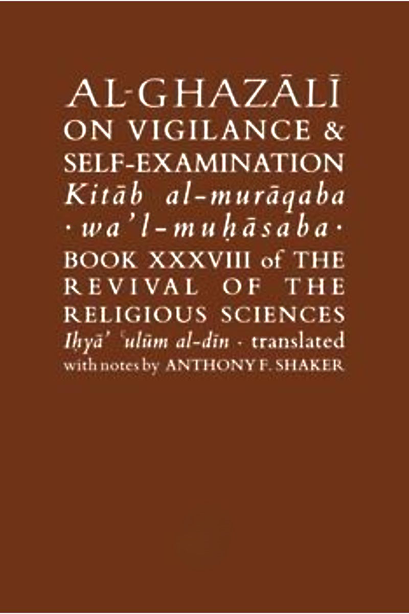 Al-Ghazali On Vigilance & Self-Examination