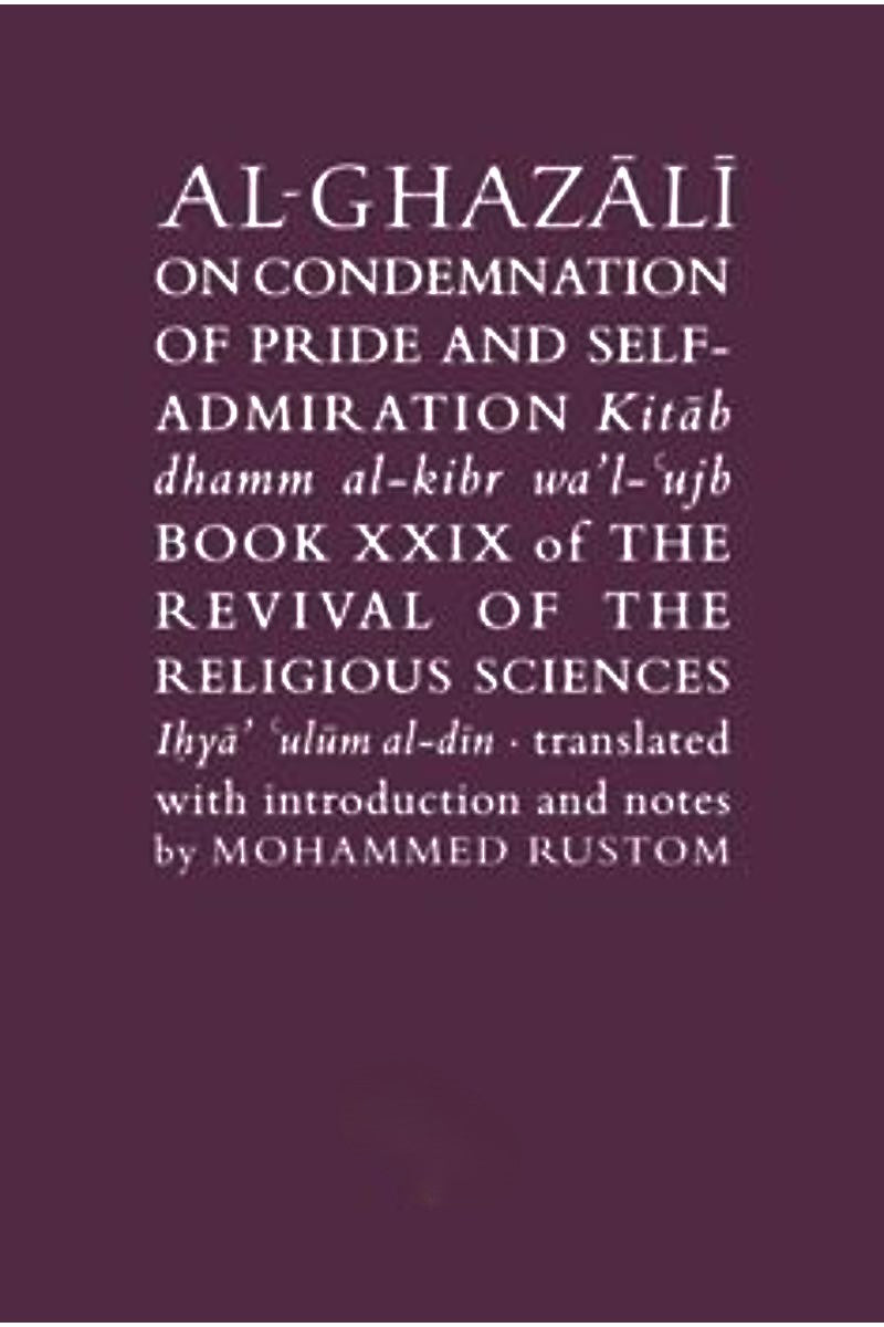 Al-Ghazali On Condemnation Of Pride and Self-admiration