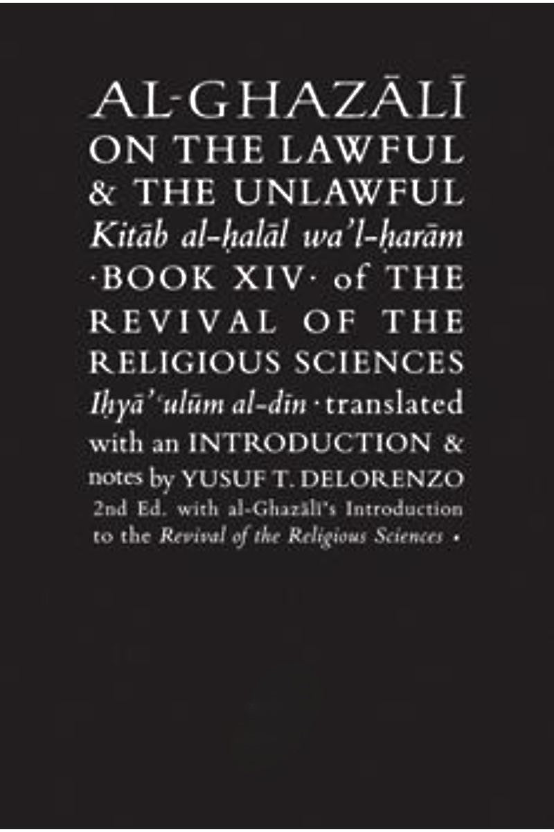 Al-Ghazali On the Lawful & the Unlawful