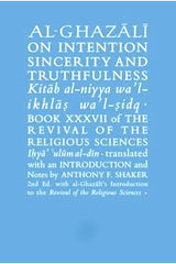 Al-Ghazali On Intention, Sincerity and Truthfulness