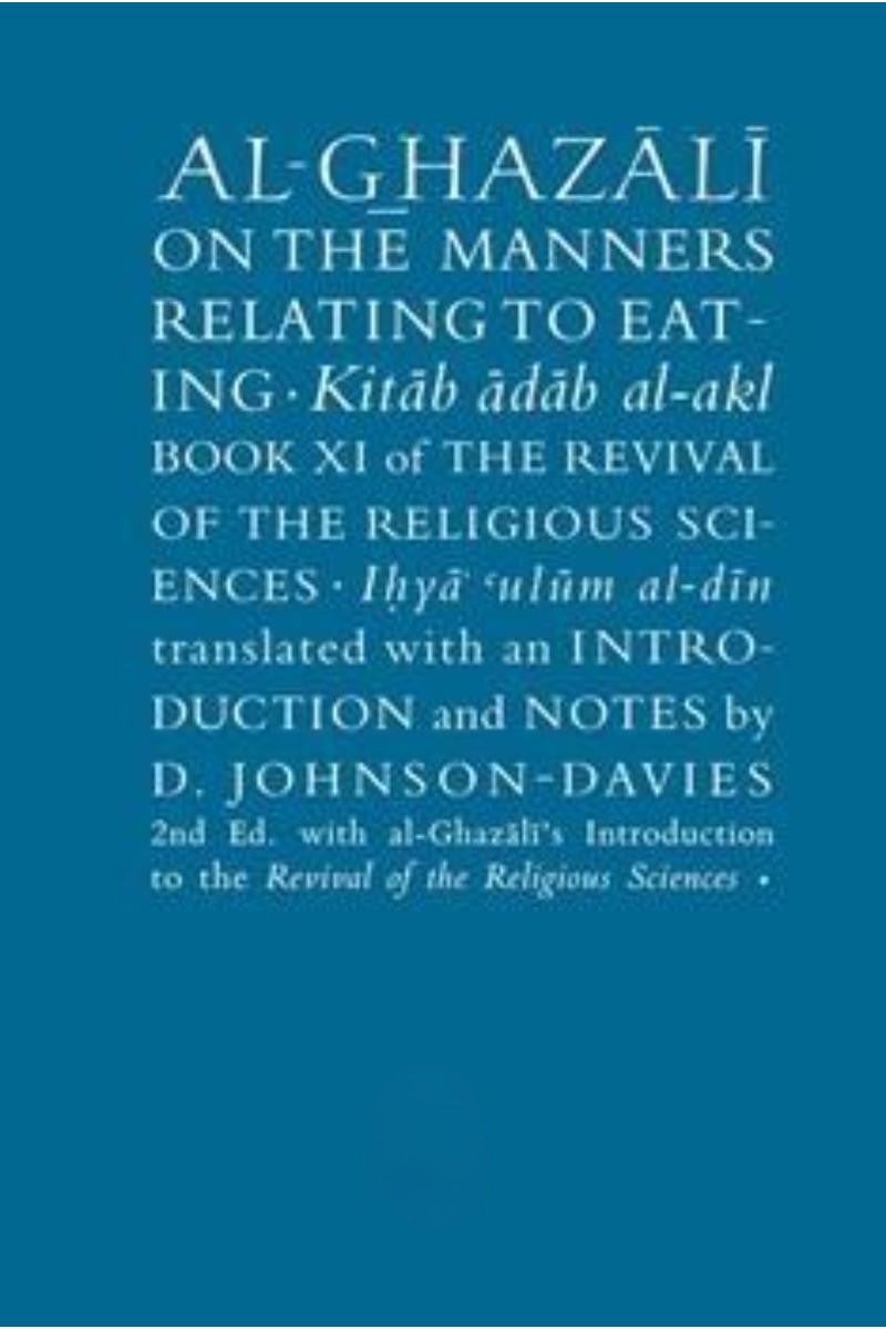 Al-Ghazali On the Manners Relating To Eating