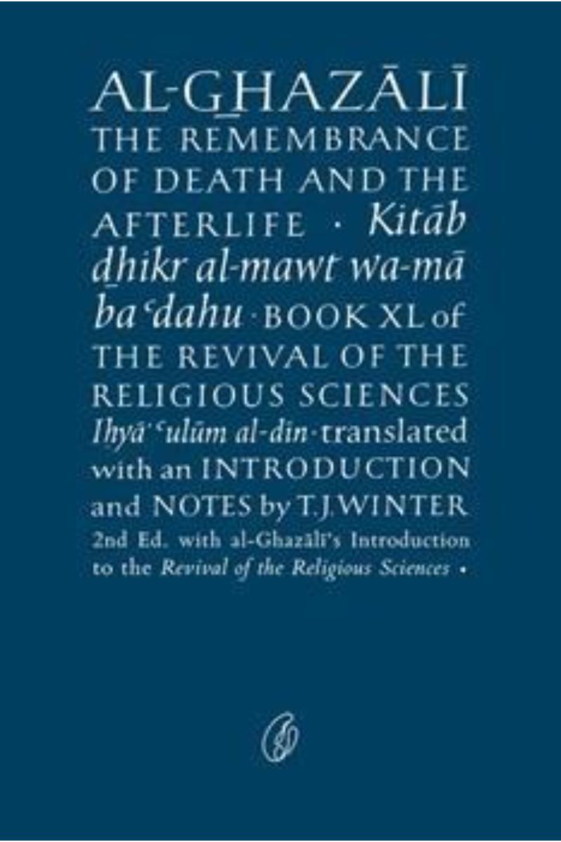 Al-Ghazali the Remembrance Of Death and the afterlife