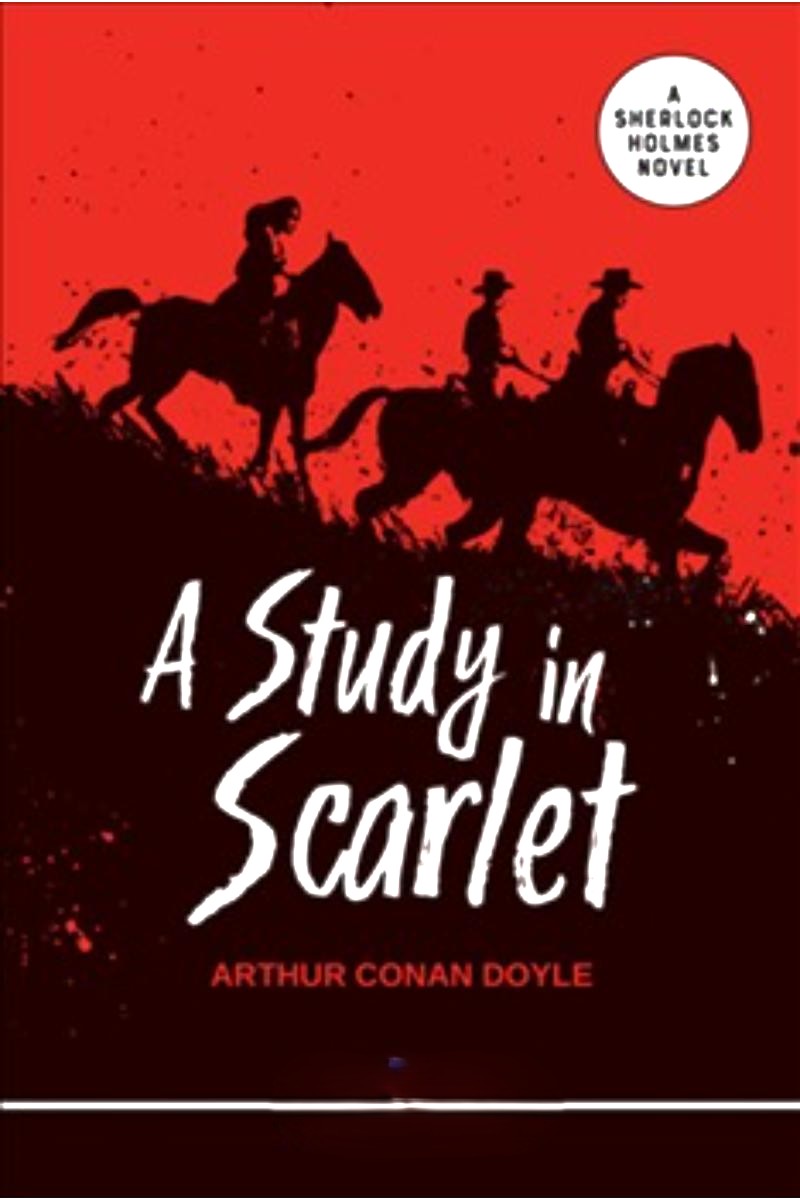 A Study In Scarlet: a Sherlock Holmes Novel