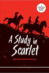 A Study In Scarlet: a Sherlock Holmes Novel