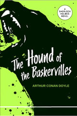 The Hound Of the Baskervilles: a Sherlock Holmes Novel