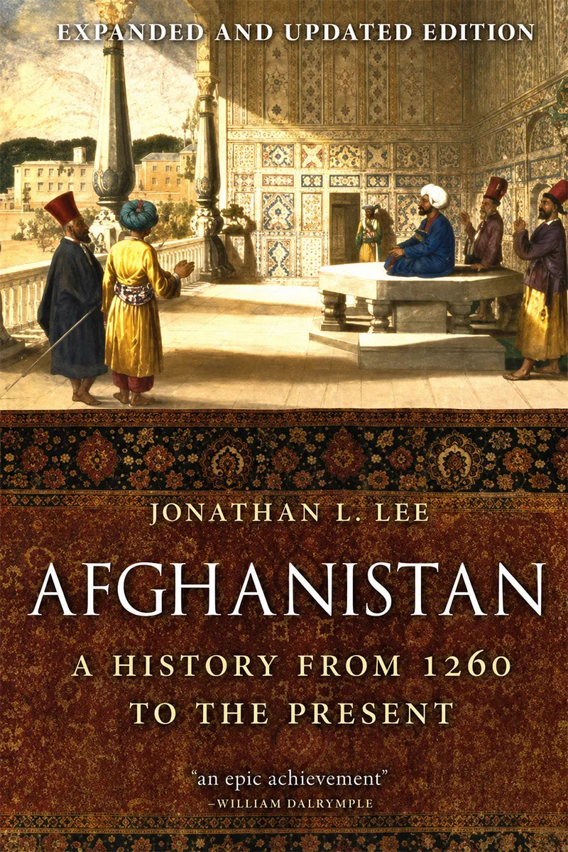Book cover for 'Afghanistan: A History from 1260 to the Present' by Jonathan L. Lee, featuring an illustrated historical scene of figures in traditional clothing in front of an ornate building, with a dark patterned lower section and white title text.