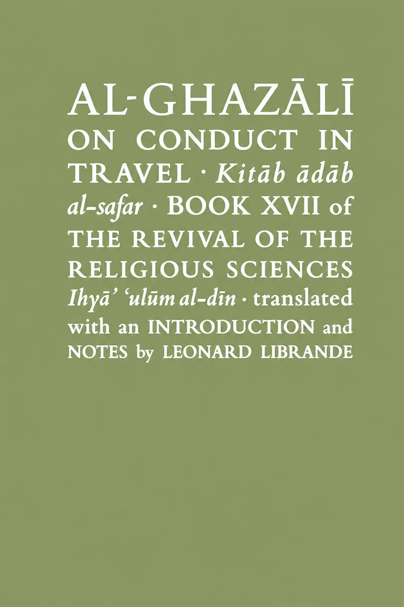 A book cover with a muted sage green background and white serif text reading 'AL-GHAZALI ON CONDUCT IN TRAVEL Kitab adab al-safar Book XVII of The Revival of the Religious Sciences Ihyá ’ulâm al-din translated with an Introduction and Notes by Leonard Librande.'.