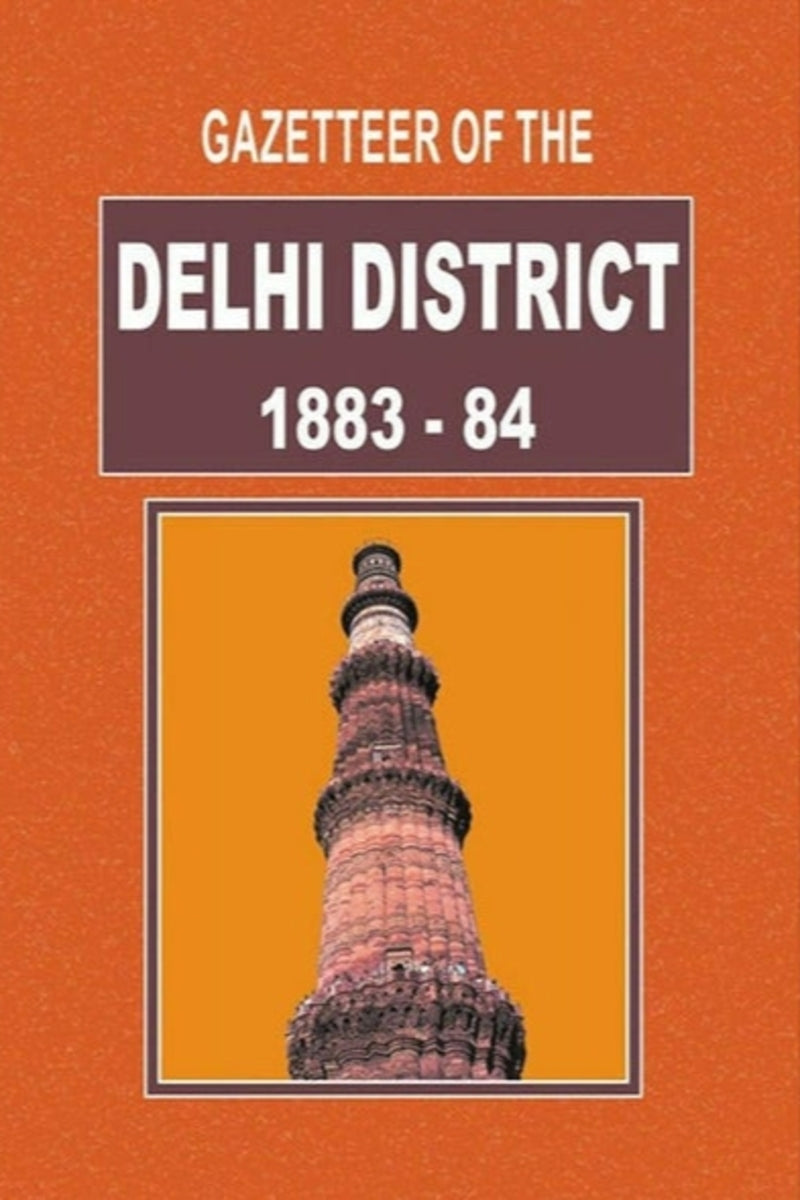 Gazetteer Of The Delhi District 1883-84