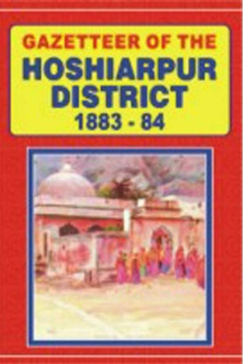 Gazetteer Of The Hoshiarpur District 1883-84