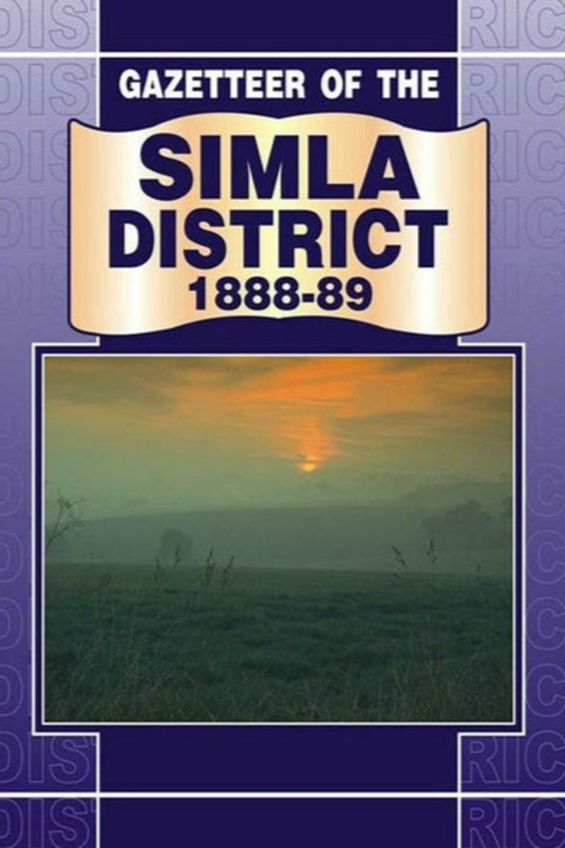 Gazetteer Of The Simla District 1888-89