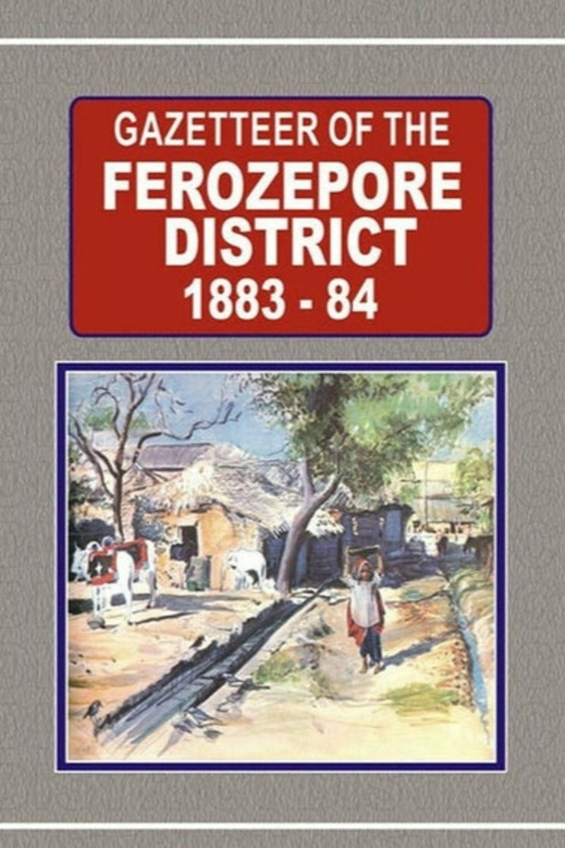 Gazetteer Of The Ferozepore Dist. 1883-84