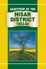 Gazetteer Of The Hisar District 1883-84