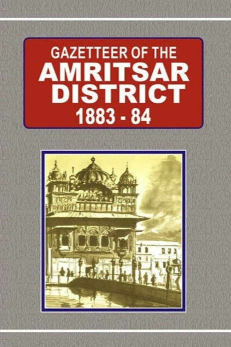 Gazetteer Of The Amritsar District 1883-84