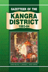 Gazetteer Of Kangra 1883-84 Kulu Lahaul & Spiti