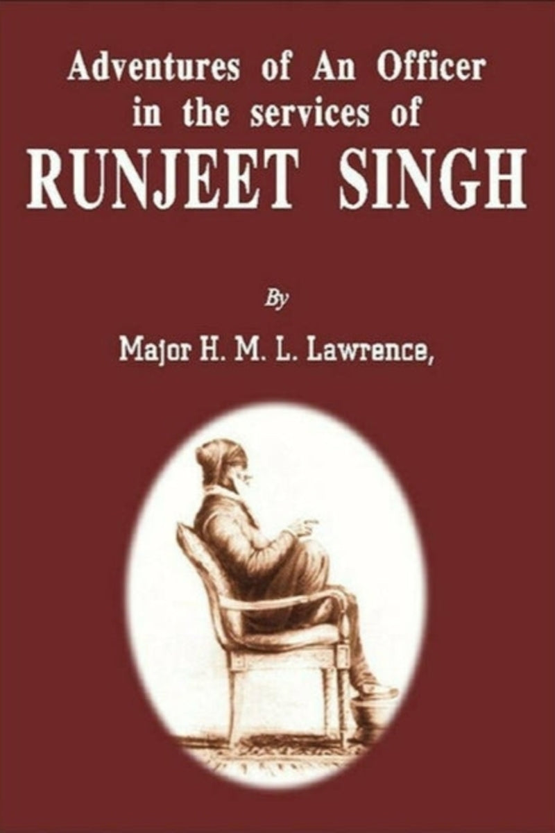 Adventures of an Officer In the Services Of Runjeet Singh