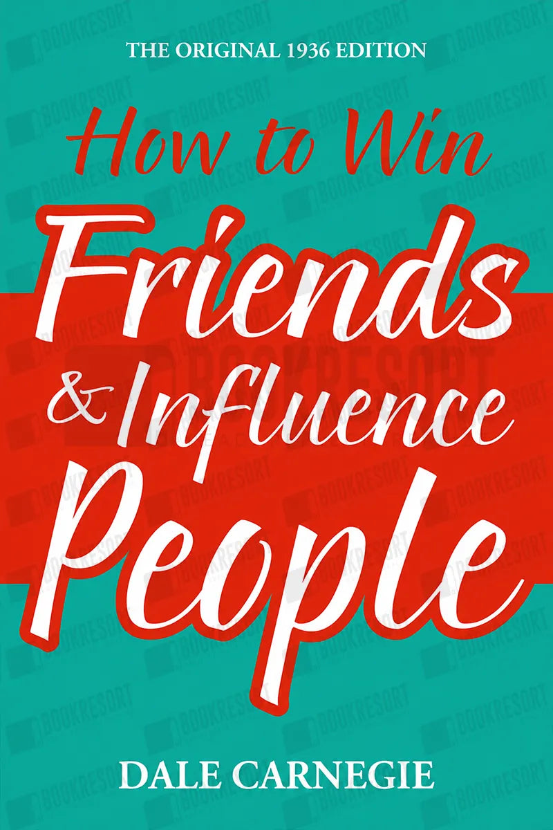 How To Win Friends & Influence People by Dael Carnegie