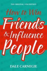How To Win Friends & Influence People by Dael Carnegie