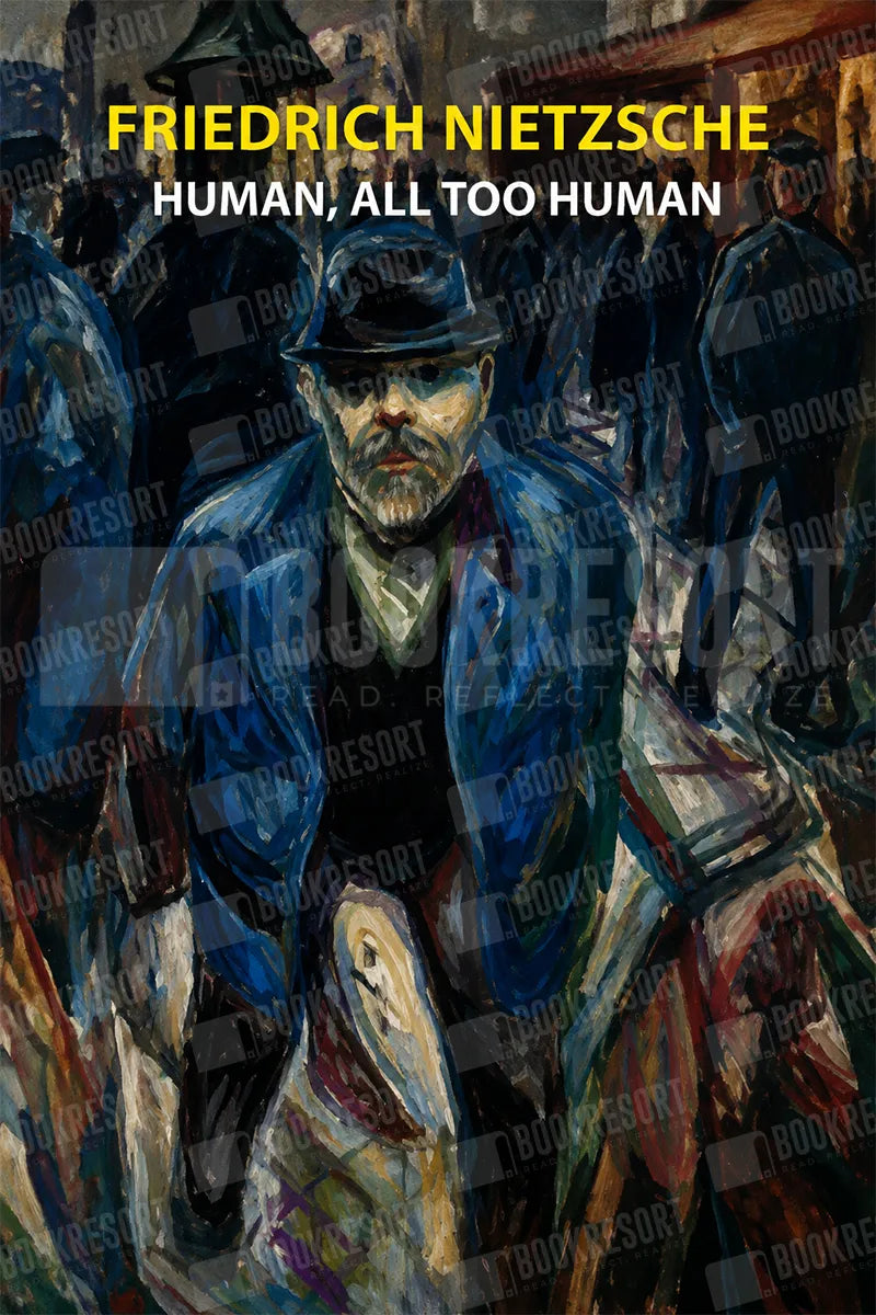Book cover for 'Friedrich Nietzsche: Human, All Too Human' featuring an impressionistic painting of a man in a blue coat and hat, with yellow title text at the top.