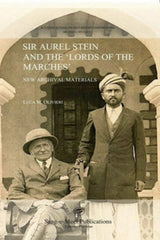 Sir Aurel Stein And The 'Lords Of The Marches'