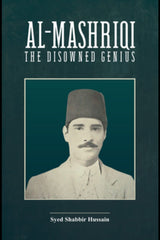 Al-Mashriqi: The Disowned Genius