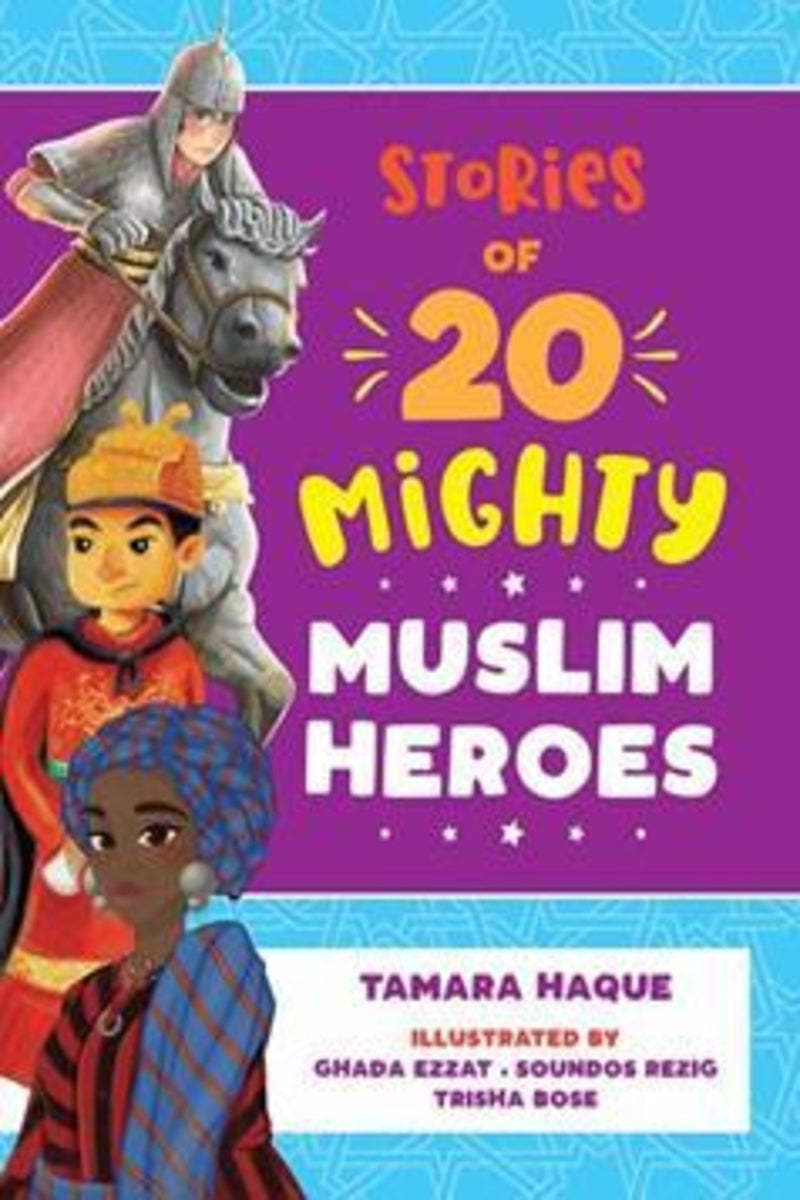 Stories Of 20 Mighty Muslim Heroes