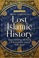 Book cover for 'Lost Islamic History' by Firas Alkhateeb, featuring a circular blue and gold patterned design with white serif text.