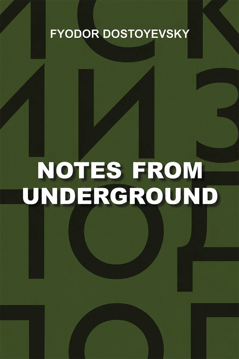 Book cover for 'Notes from Underground' by Fyodor Dostoyevsky, featuring a dark olive green background with large black Cyrillic lettering and bold white title text.