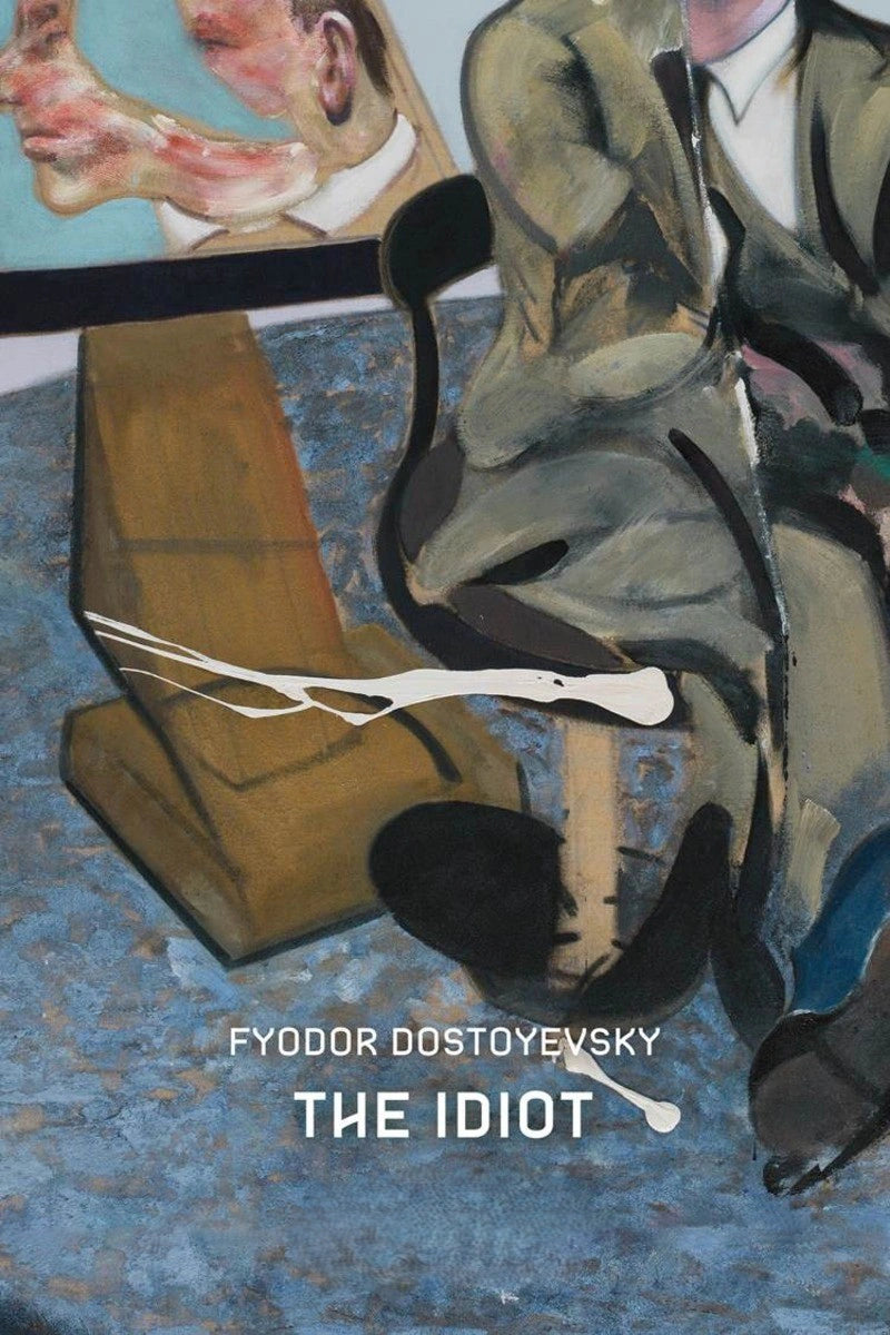The Idiot by Fyodor Dostoyevsky