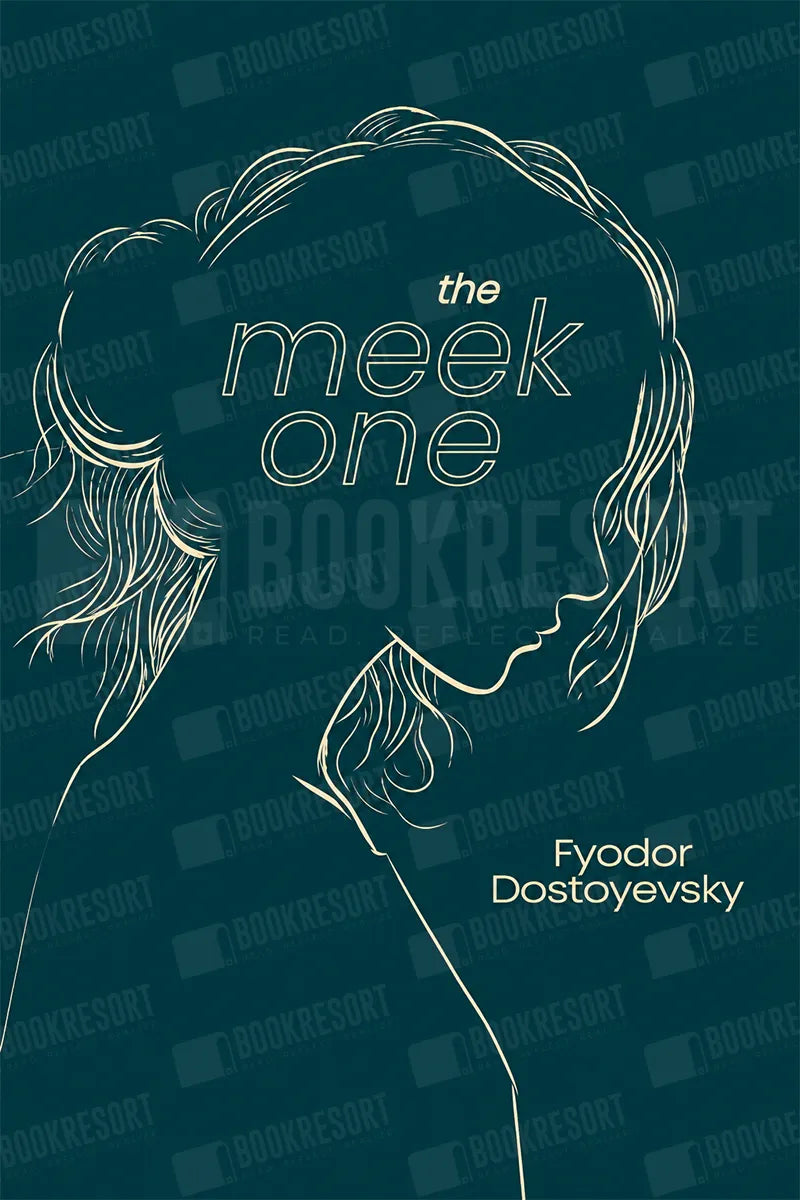 Book cover for 'The Meek One' by Fyodor Dostoyevsky, featuring a dark teal background with a minimalist gold line-art illustration of a woman's profile and hair, with the title and author name in gold text.