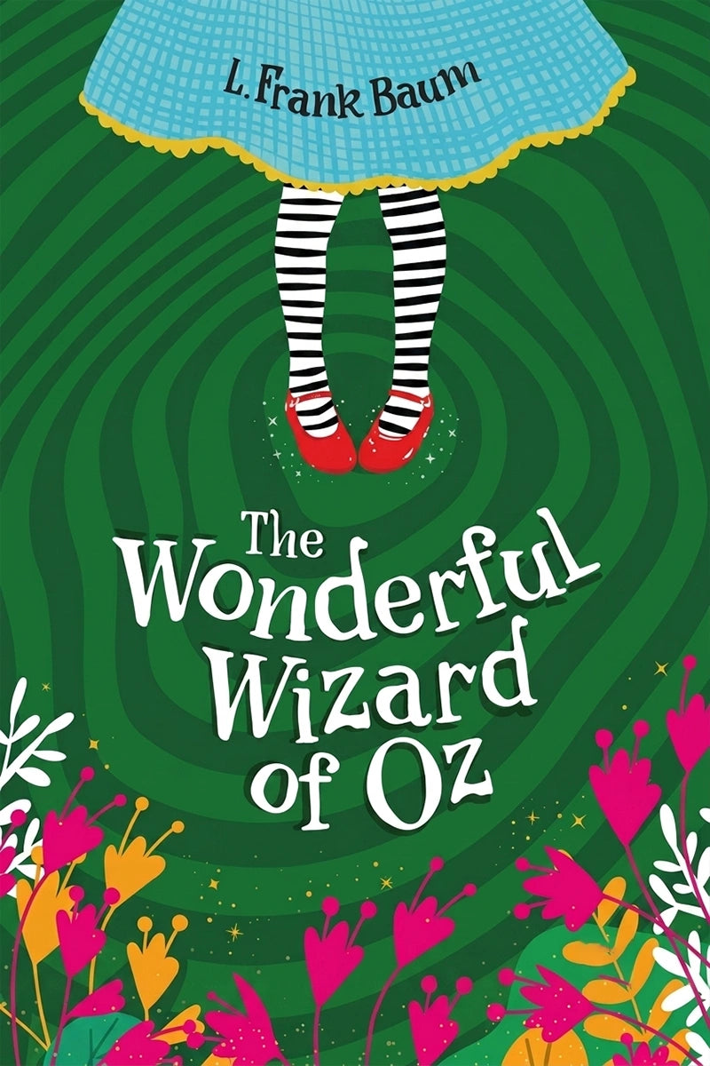 Book cover for 'The Wonderful Wizard of Oz' by L. Frank Baum, featuring a whimsical illustration of a child's legs in black-and-white striped tights and red shoes beneath a blue skirt, set against a swirling green background with flowers along the bottom.