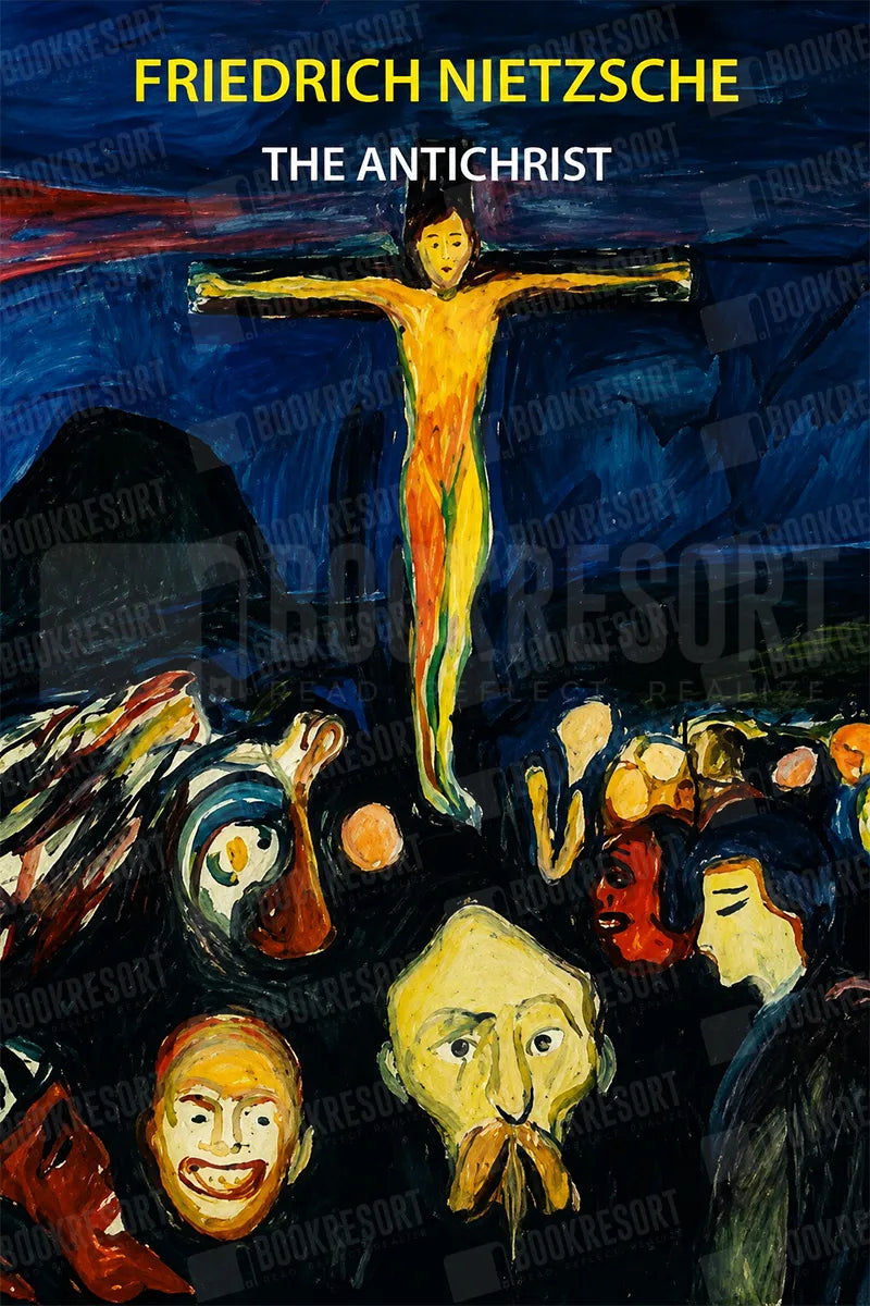 Book cover for Friedrich Nietzsche's 'The Antichrist' featuring an expressive painting of a crucified figure above a crowd, with the title in yellow and white text at the top.