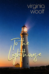 Book cover for 'To the Lighthouse' by Virginia Woolf, featuring a tall white lighthouse on a dark grassy shore under a deep blue starry night sky, with the title in large yellow script and the author name in white at the top.