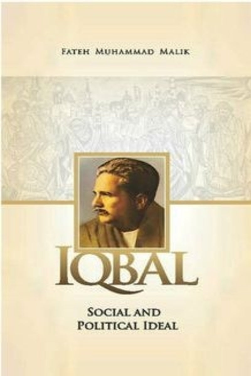 Iqbal: Social And Political Ideal