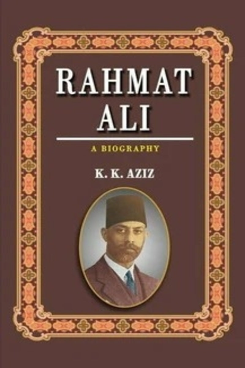 Rahmat Ali: A Biography