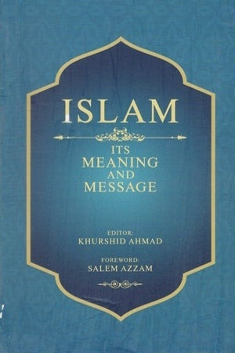 Islam: Its Meaning and Message