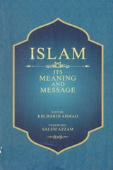 Islam: Its Meaning and Message