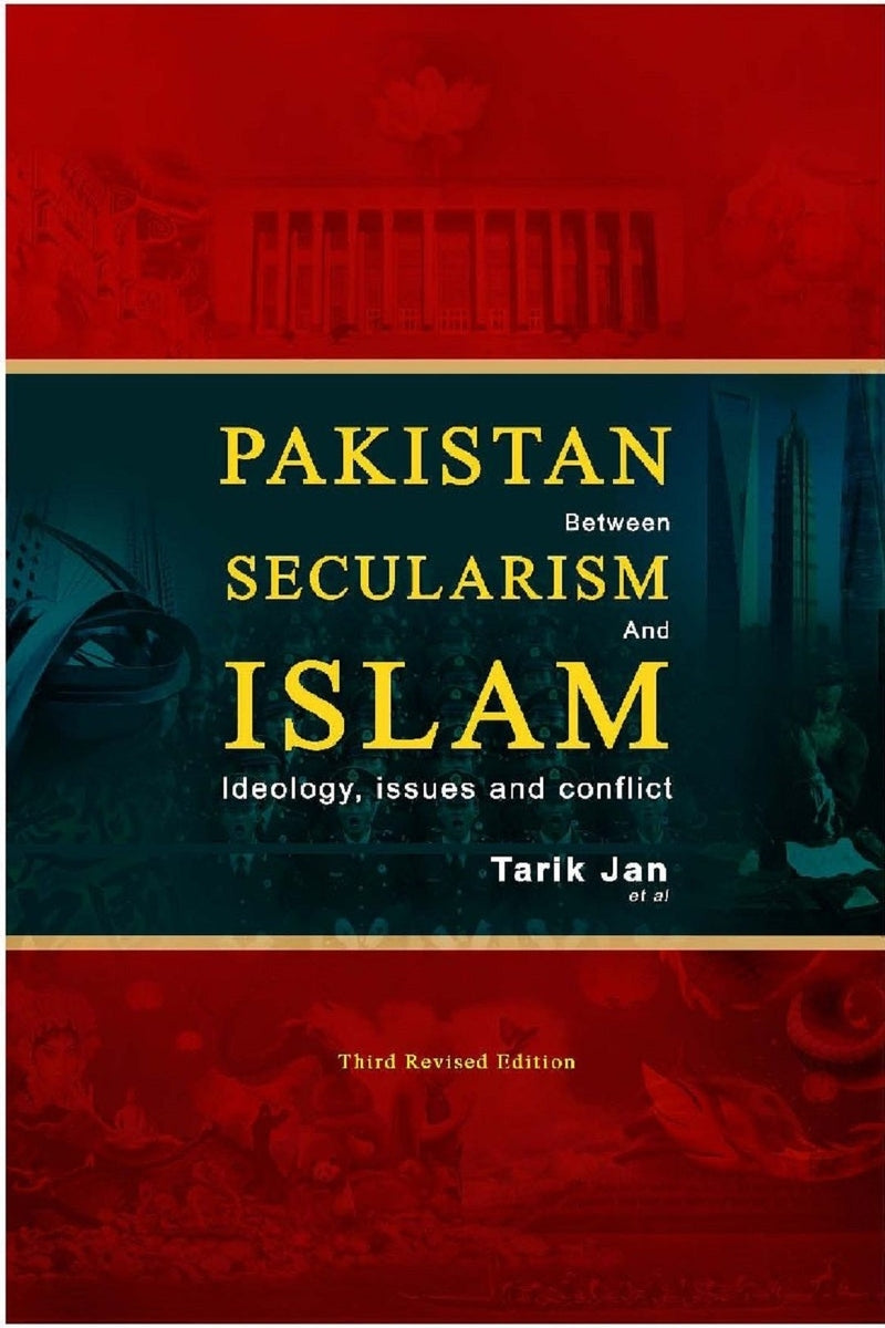 Pakistan between Secularism and Islam: Ideology, Issues and Conflict