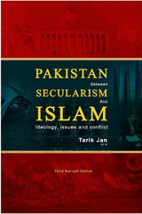 Pakistan between Secularism and Islam: Ideology, Issues and Conflict