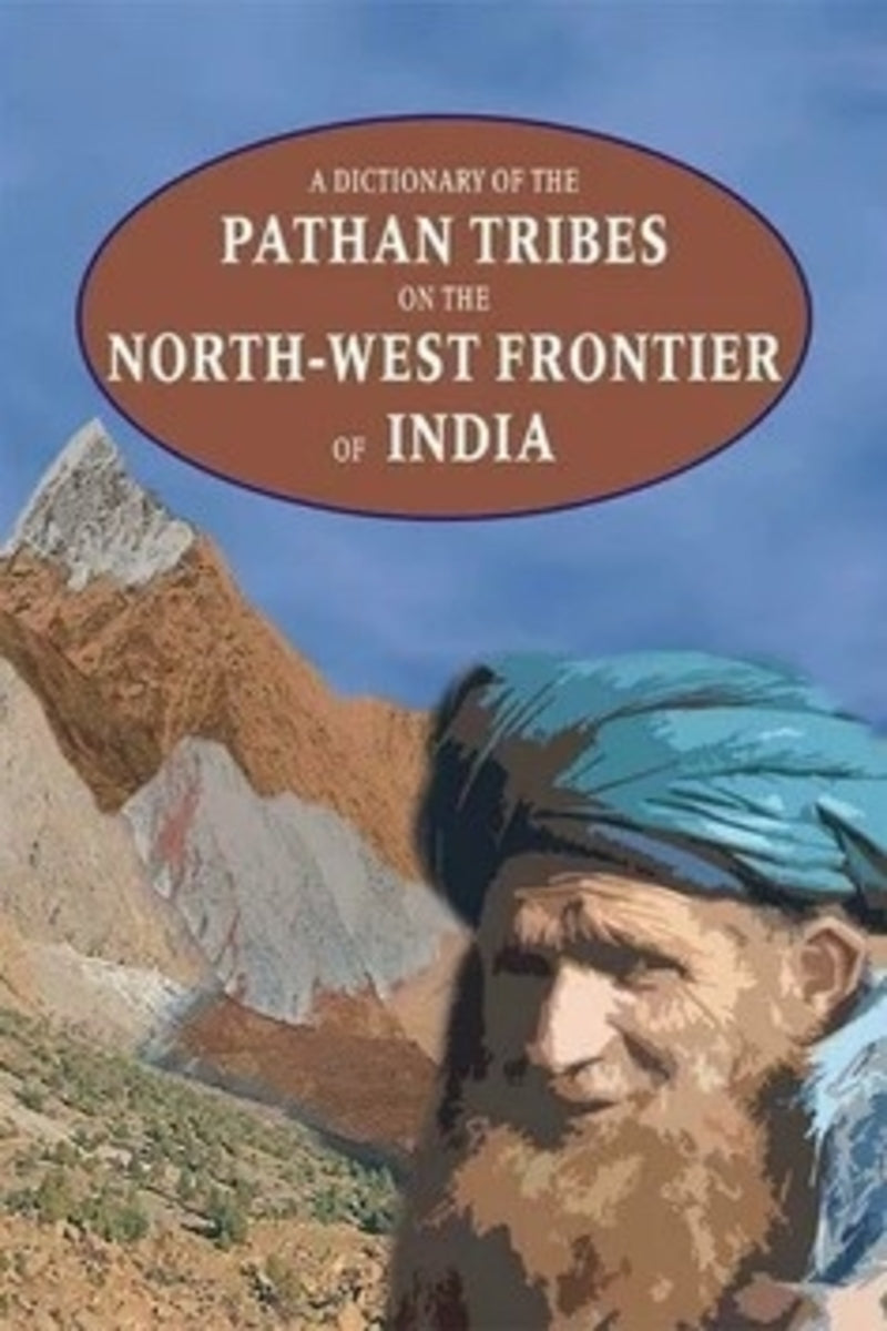A Dictionary of The Pathan Tribes on The NWF of India